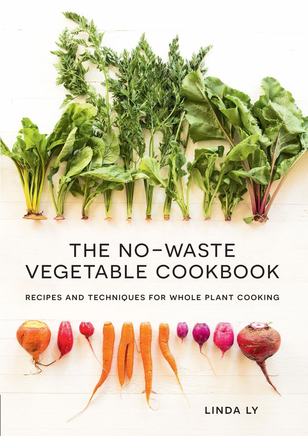 Cover: 9781558329973 | The No-Waste Vegetable Cookbook | Linda Ly | Buch | Gebunden | 2020