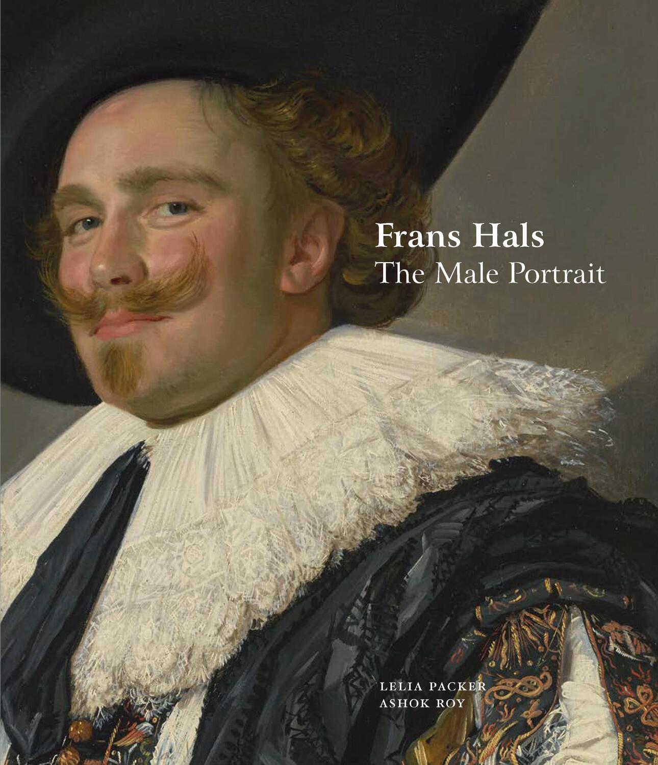 Cover: 9781781301104 | Frans Hals | The Male Portrait | Ashok Roy (u. a.) | Taschenbuch