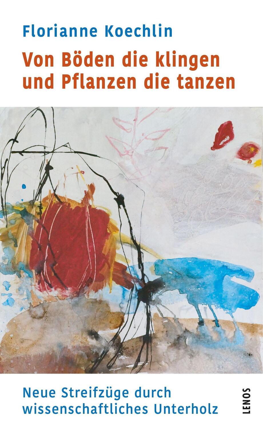 Cover: 9783857878299 | Von Böden die klingen und Pflanzen die tanzen | Florianne Koechlin