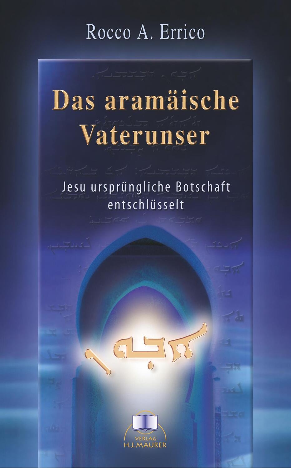 Cover: 9783929345162 | Das aramäische Vaterunser | Jesu ursprüngliche Botschaft entschlüsselt