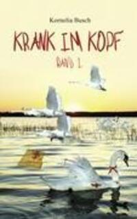 Cover: 9783842350373 | Krank im Kopf | Band 1 | Kornelia Busch | Taschenbuch | Paperback
