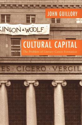 Cover: 9780226310442 | Cultural Capital | The Problem of Literary Canon Formation | Guillory