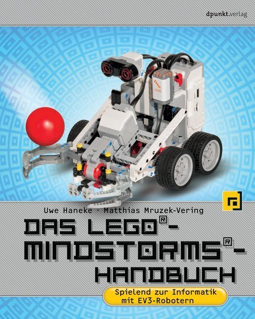 Cover: 9783864904240 | Das LEGO®-Mindstorms®-Handbuch | Uwe Haneke (u. a.) | Taschenbuch | VI