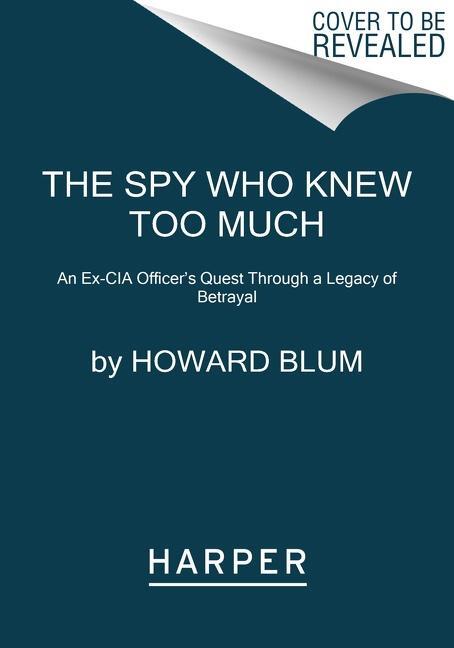 Cover: 9780063054226 | The Spy Who Knew Too Much | Howard Blum | Taschenbuch | Englisch