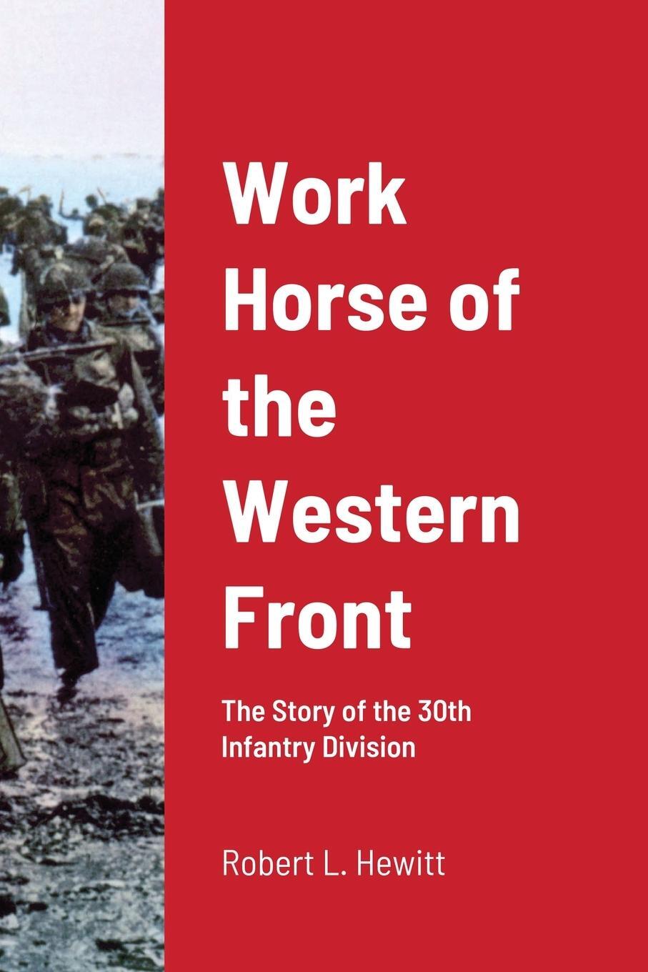 Cover: 9781716726767 | Work Horse of the Western Front | Robert L. Hewitt | Taschenbuch