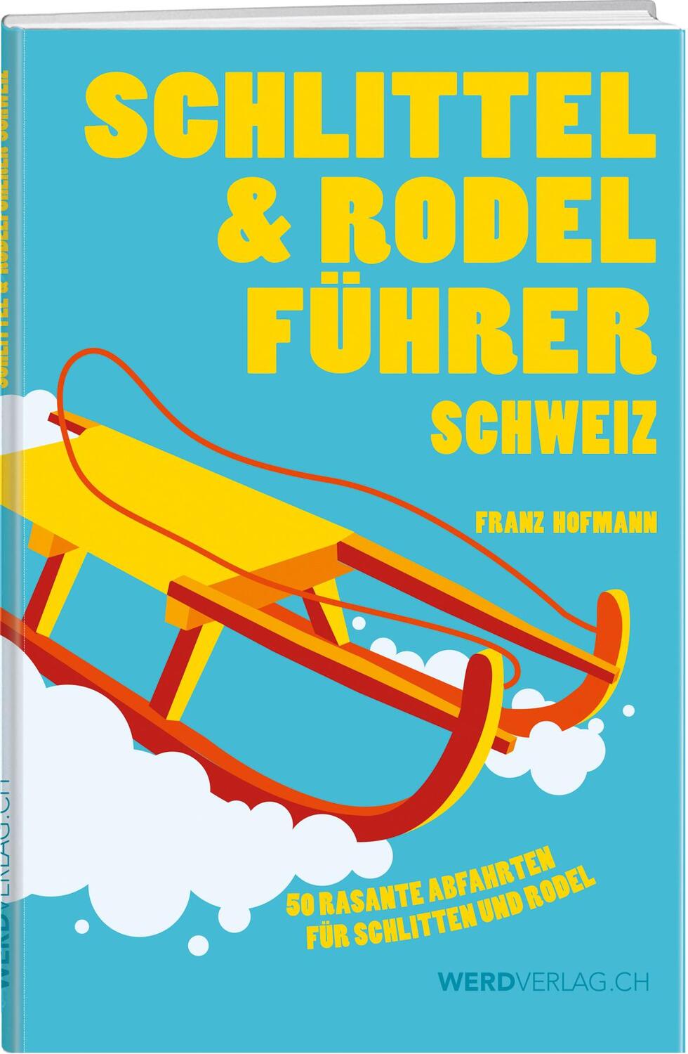 Cover: 9783859327566 | Schlittel &amp; Rodelführer Schweiz | Franz Hofmann | Buch | 320 S. | 2015