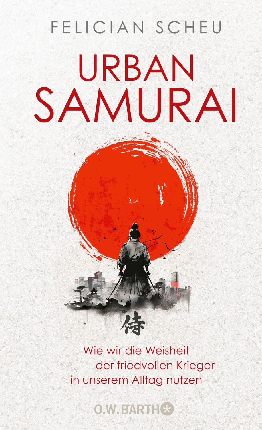 Cover: 9783426293423 | Urban Samurai. Wie wir die Weisheit der friedvollen Krieger in...