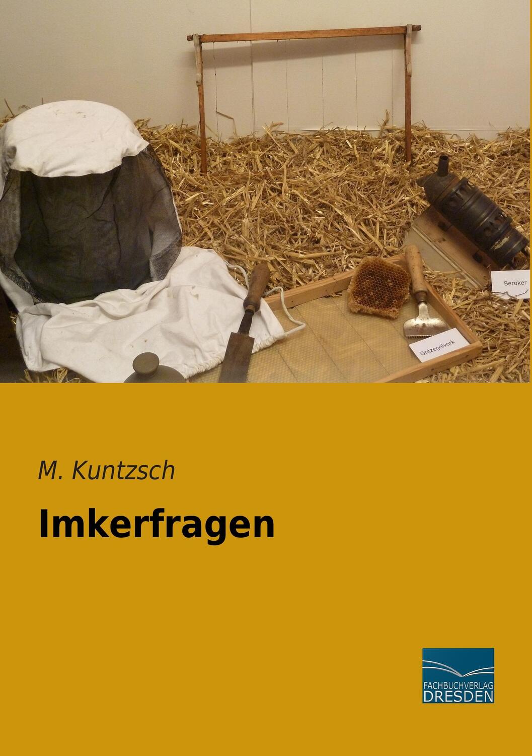 Cover: 9783956927706 | Imkerfragen | M. Kuntzsch | Taschenbuch | Paperback | Deutsch | 2015