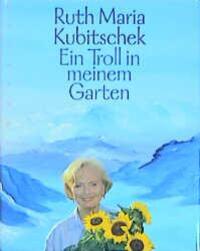 Cover: 9783485009041 | Ein Troll in meinem Garten | Ruth Maria Kubitschek | Buch | Deutsch
