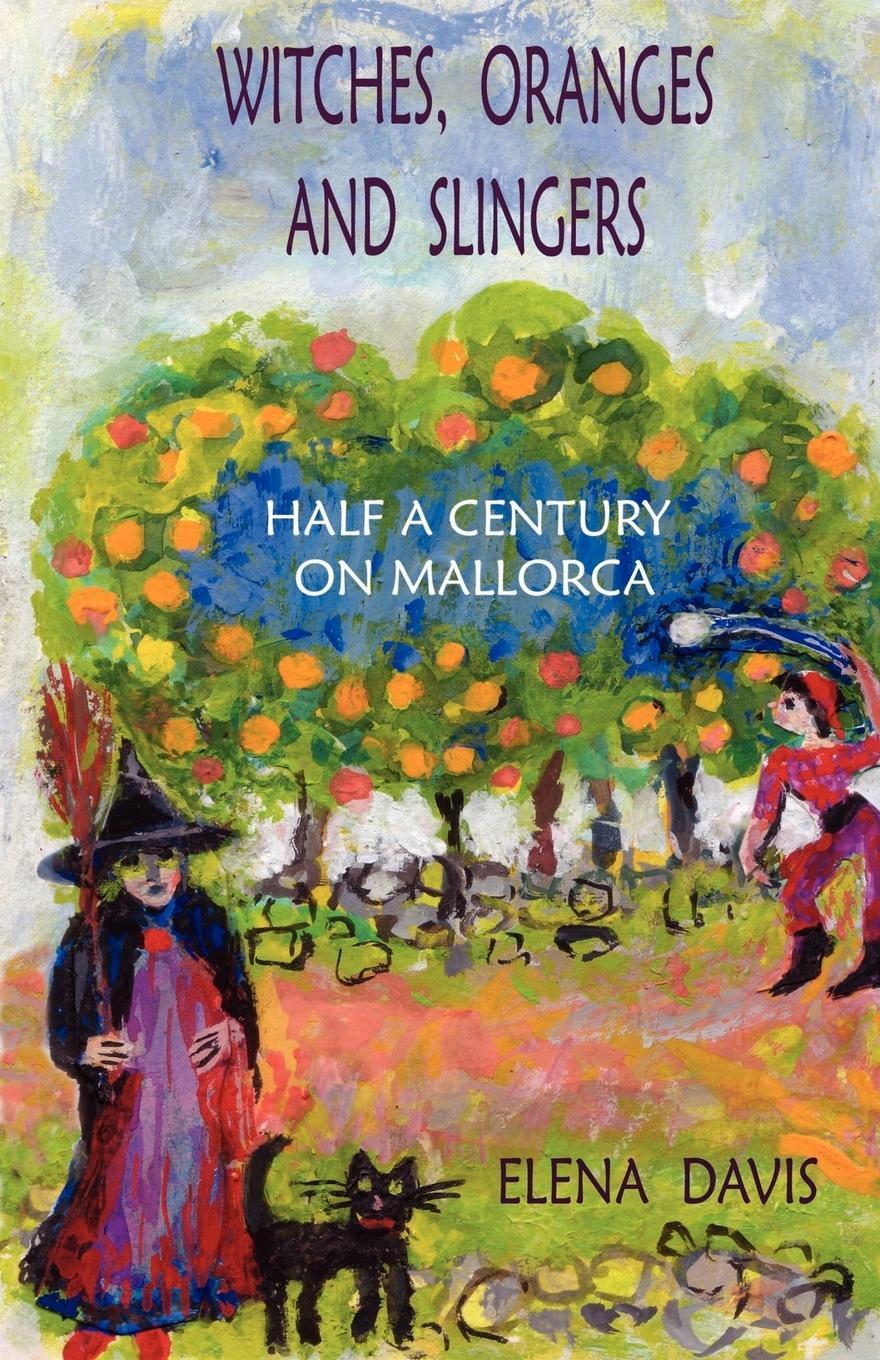 Cover: 9781425107253 | Witches, Oranges and Slingers | Half a Century on Mallorca | Davis