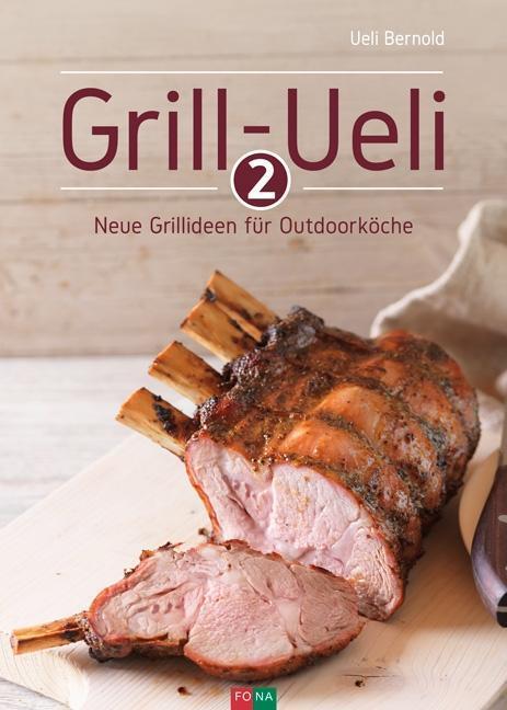 Cover: 9783037806173 | Grill-Ueli 2 | Neue Grillideen für Outdoorköche, Die Grill-Ueli-Reihe