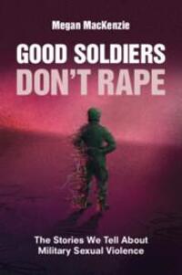 Cover: 9781009273930 | Good Soldiers Don't Rape | Megan Mackenzie | Taschenbuch | Englisch