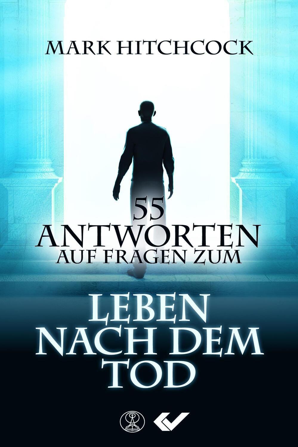 Cover: 9783863534882 | 55 Antworten auf Fragen zum Leben nach dem Tod | Mark Hitchcock | Buch