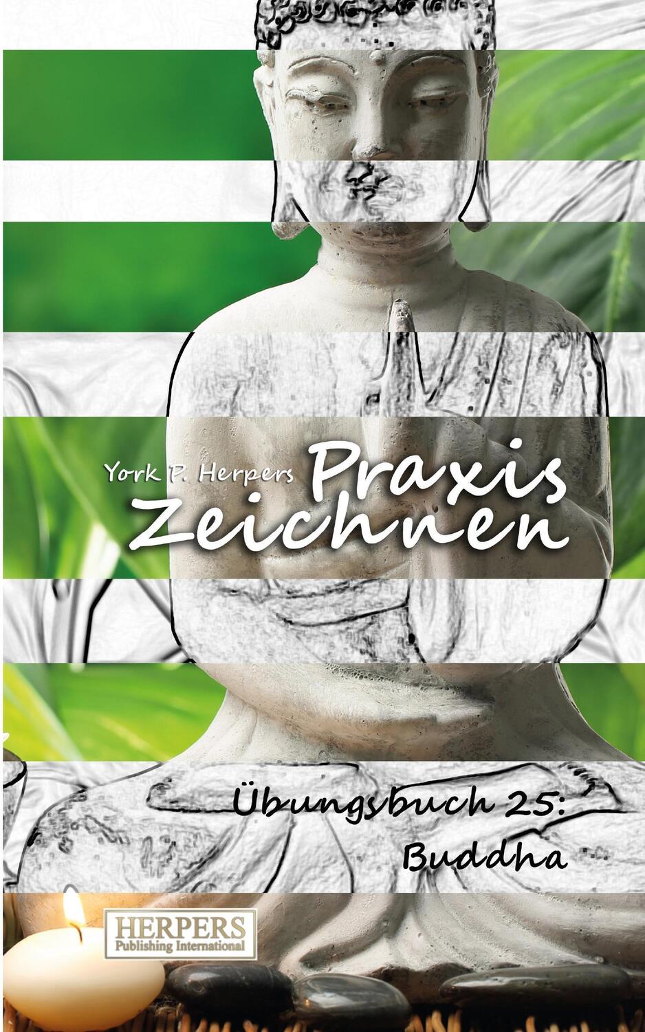 Cover: 9783946268628 | Praxis Zeichnen - Übungsbuch 25: Buddha | York P. Herpers | Buch