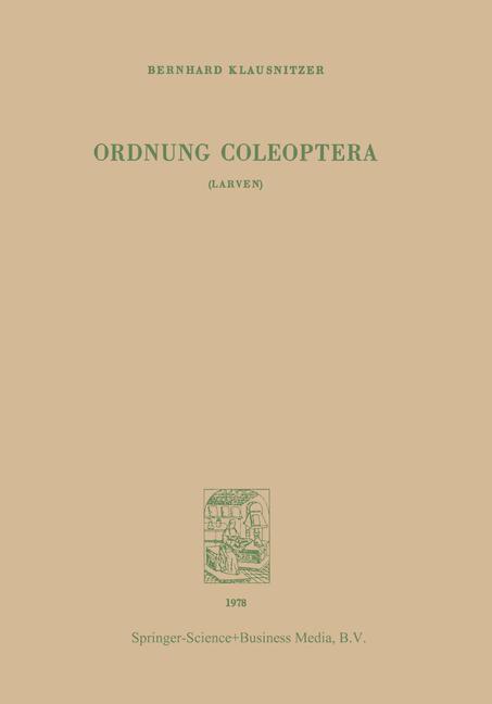 Cover: 9789400999770 | Ordnung Coleoptera (LARVEN) | B. Klausnitzer | Taschenbuch | Paperback