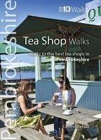 Cover: 9781908632487 | Tea Shop Walks | Walks to the best tea shops in Pembrokeshire | Buch