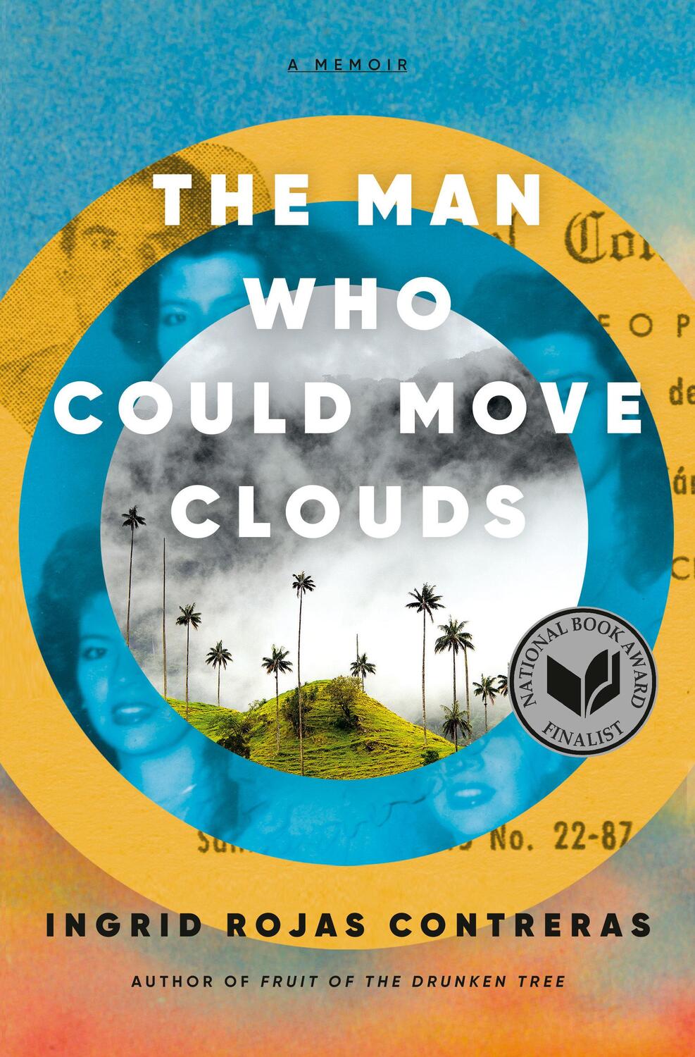 Cover: 9780385546669 | The Man Who Could Move Clouds: A Memoir | Ingrid Rojas Contreras