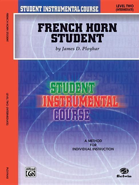 Cover: 9780757904103 | French Horn Student: Level Two (Intermediate) | James D. Ployhar