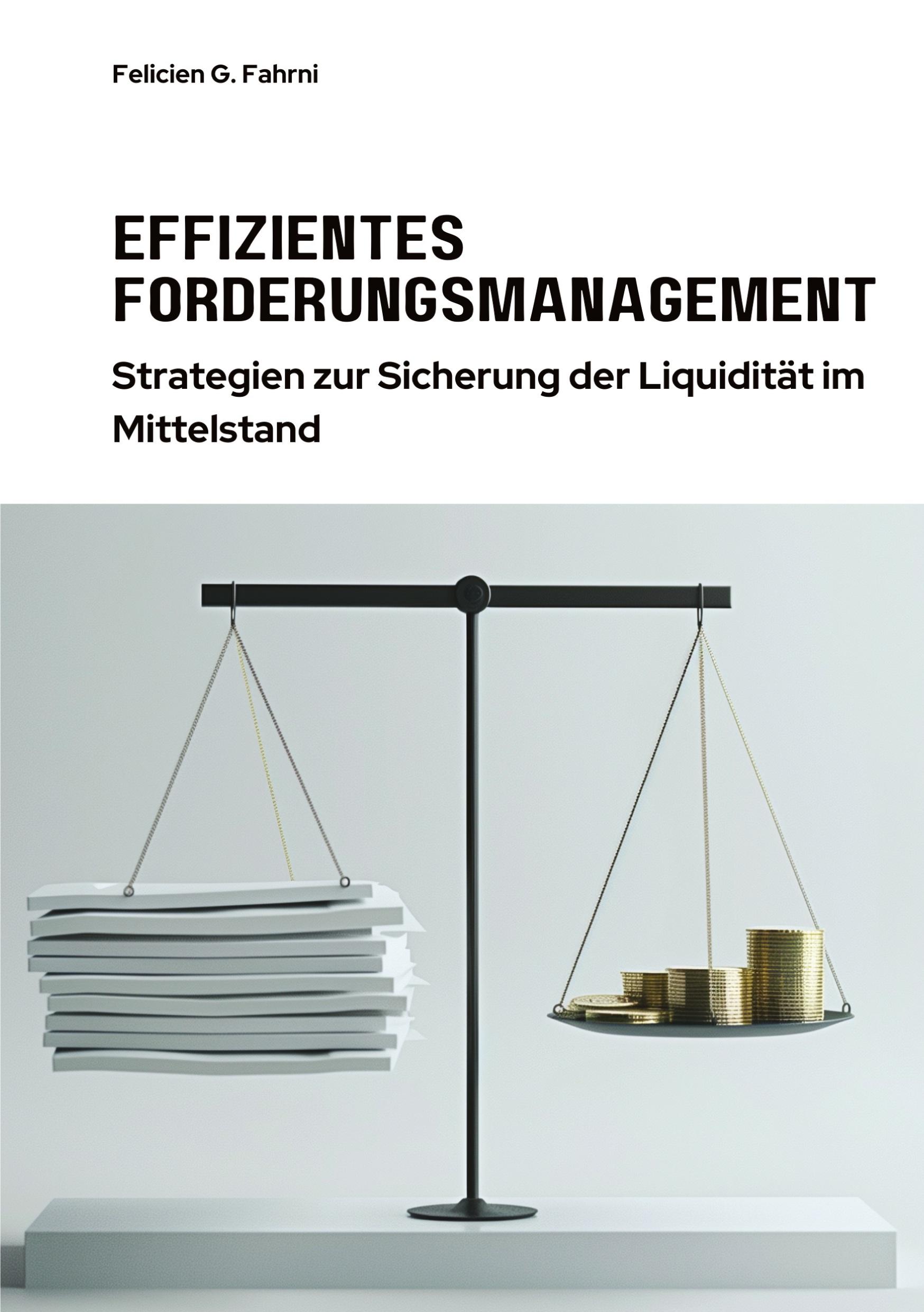 Cover: 9783384309266 | Effizientes Forderungsmanagement | Felicien G. Fahrni | Taschenbuch