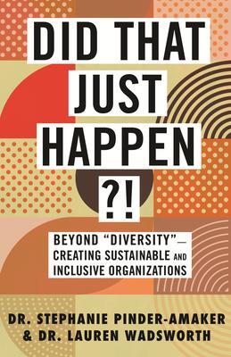 Cover: 9780807055649 | Did That Just Happen?!: Beyond Diversity-Creating Sustainable and...