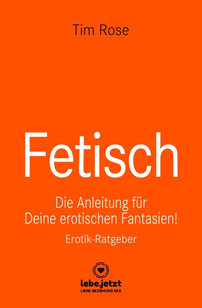 Cover: 9783964778611 | Fetisch Erotischer Ratgeber | Tim Rose | Buch | 128 S. | Deutsch