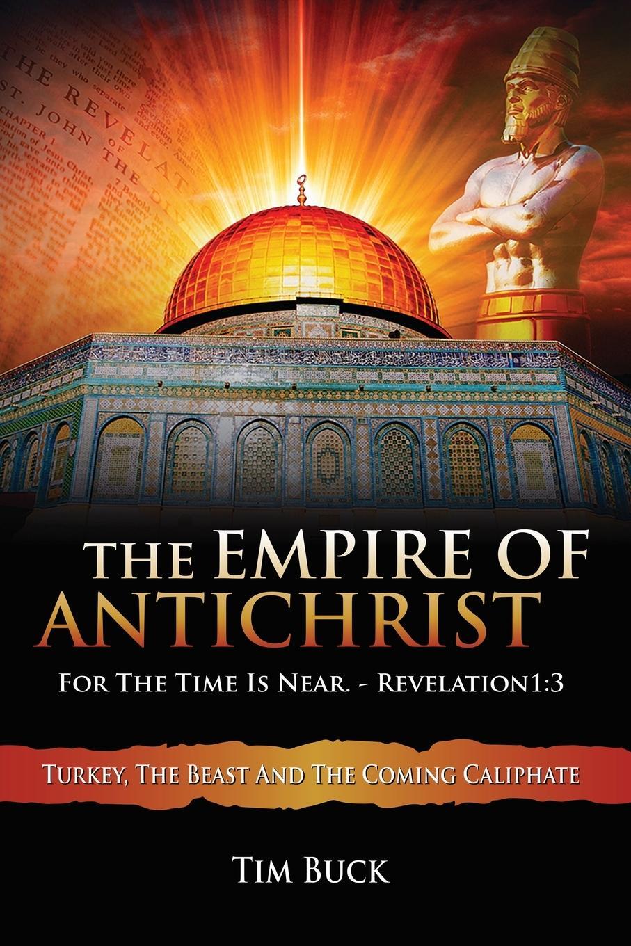 Cover: 9781630733667 | The Empire of Antichrist | For the Time is Near | Tim Buck | Buch