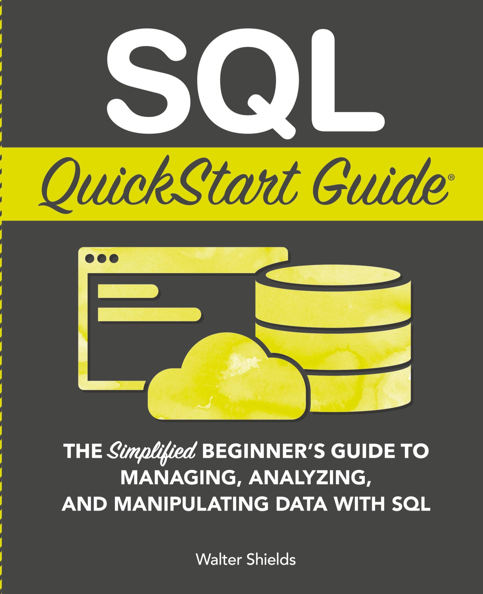 Cover: 9781945051234 | SQL QuickStart Guide | Walter Shields | Buch | Englisch | 2019