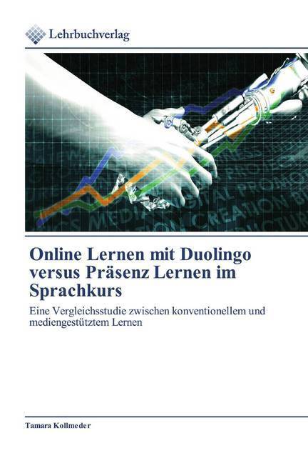 Cover: 9786200271624 | Online Lernen mit Duolingo versus Präsenz Lernen im Sprachkurs | Buch