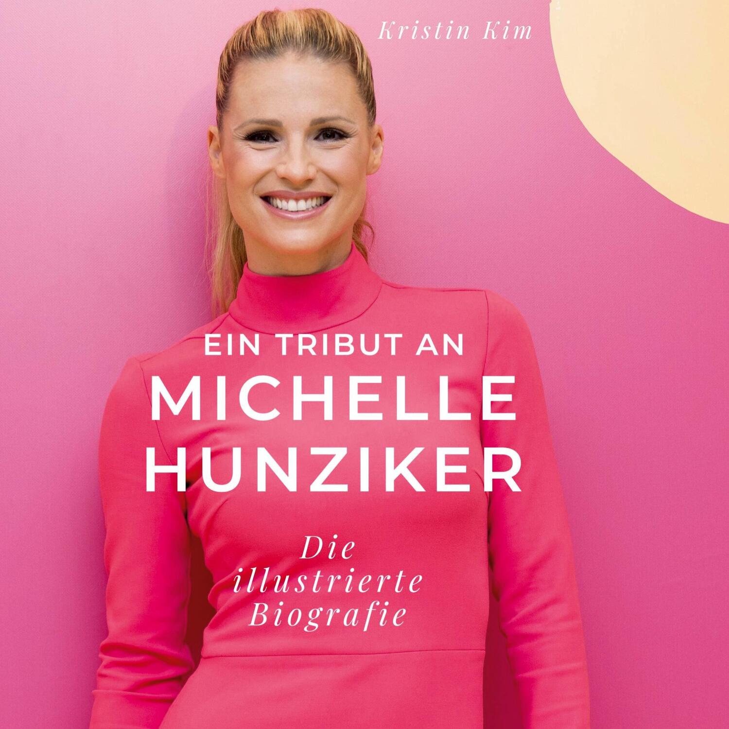 Cover: 9783750534681 | Ein Tribut an Michelle Hunziker | Eine illustrierte Biografie | Kim