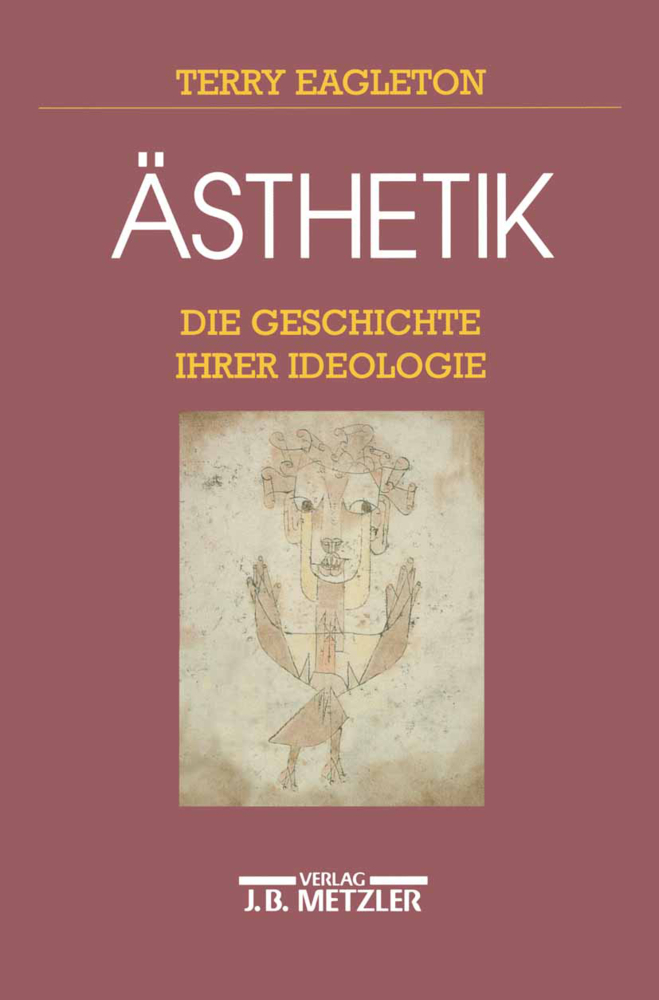 Cover: 9783476009722 | Ästhetik; . | Die Geschichte ihrer Ideologie | Terry Eagleton | Buch