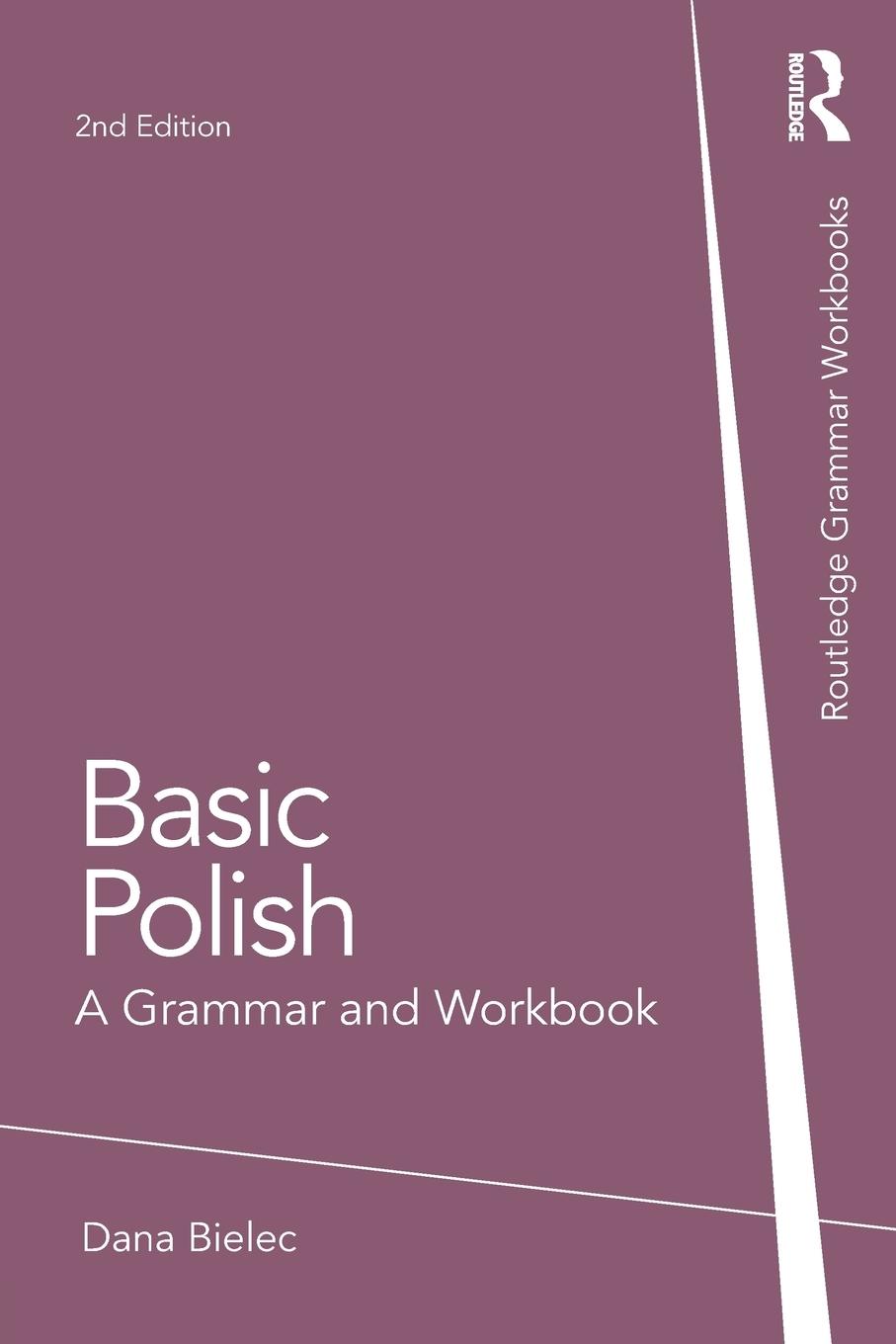 Cover: 9780415726016 | Basic Polish | A Grammar and Workbook | Dana Bielec | Taschenbuch