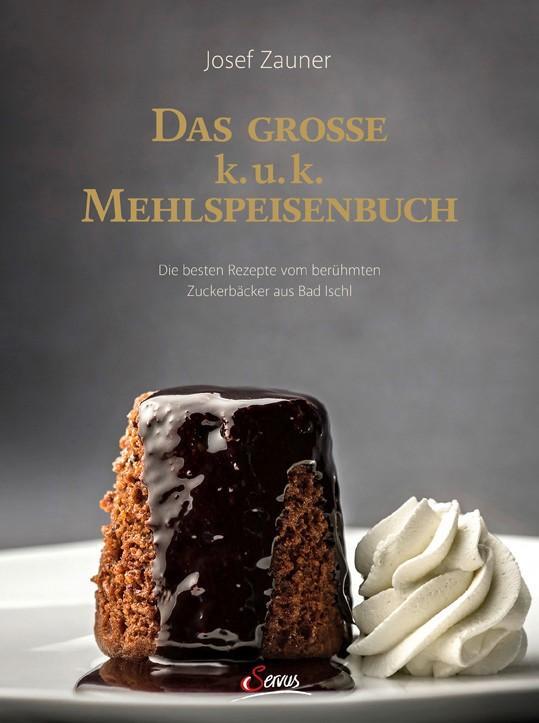 Cover: 9783710401466 | Das große k. u. k. Mehlspeisenbuch | Josef Zauner | Buch | 200 S.