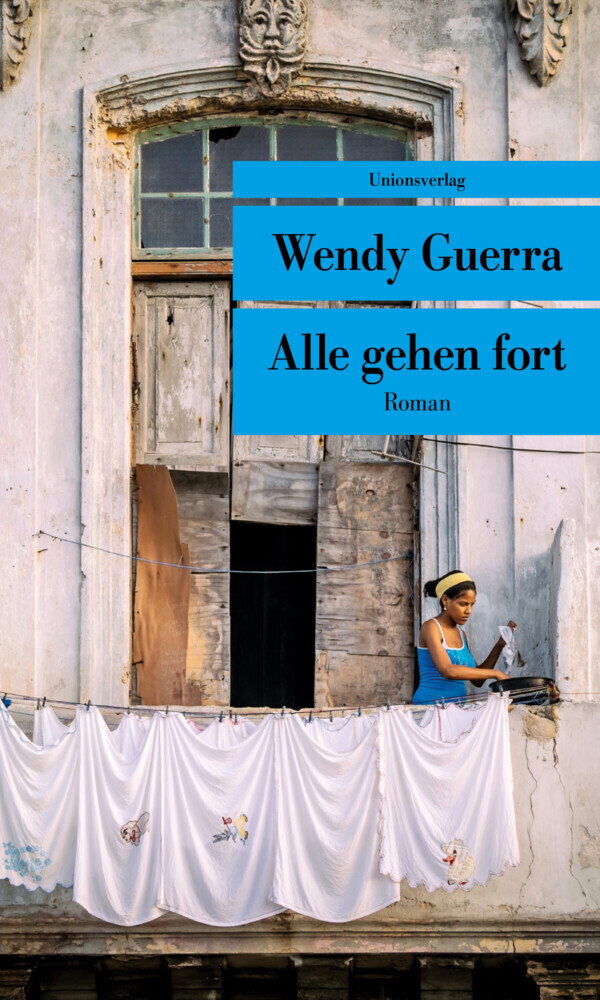 Cover: 9783293207745 | Alle gehen fort | Roman | Wendy Guerra | Taschenbuch | 2017