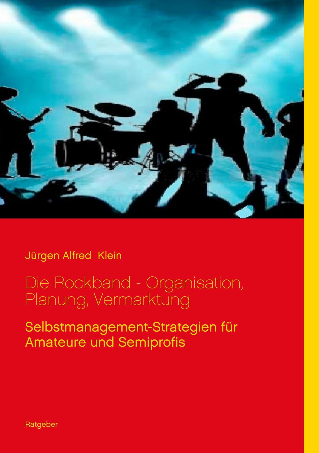 Cover: 9783734781612 | Die Rockband - Organisation, Planung, Vermarktung | Klein | Buch