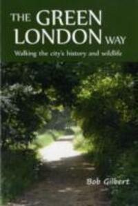 Cover: 9781907103452 | The Green London Way | Walking the City's History and Wildlife | Buch
