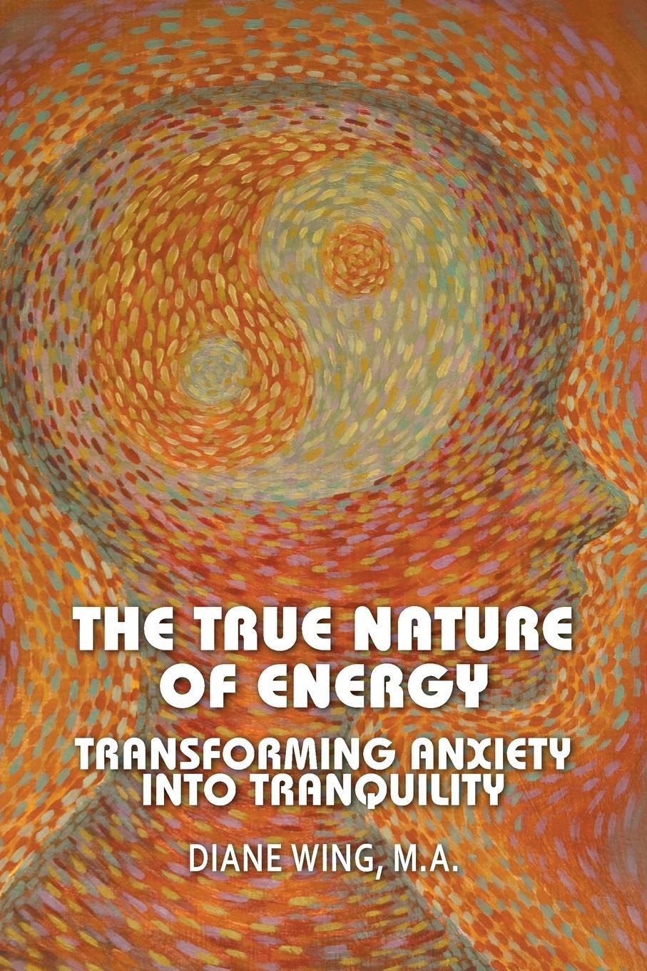Cover: 9781615991969 | The True Nature of Energy | Transforming Anxiety Into Tranquility