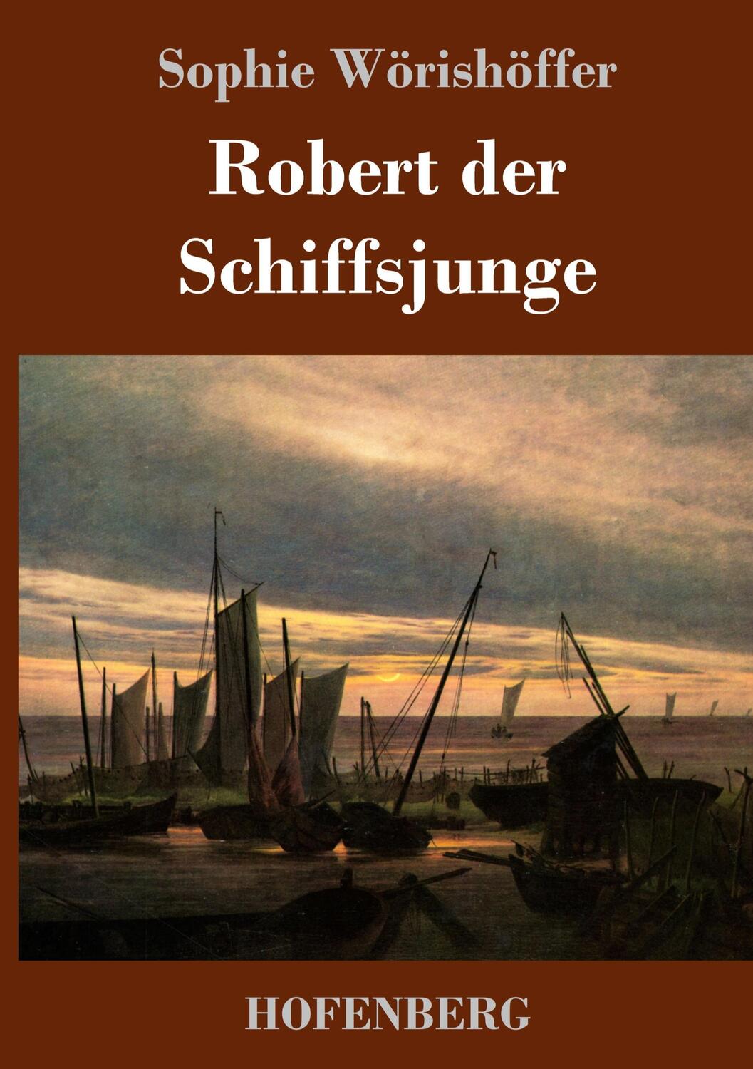 Cover: 9783743722965 | Robert der Schiffsjunge | Sophie Wörishöffer | Buch | 528 S. | Deutsch