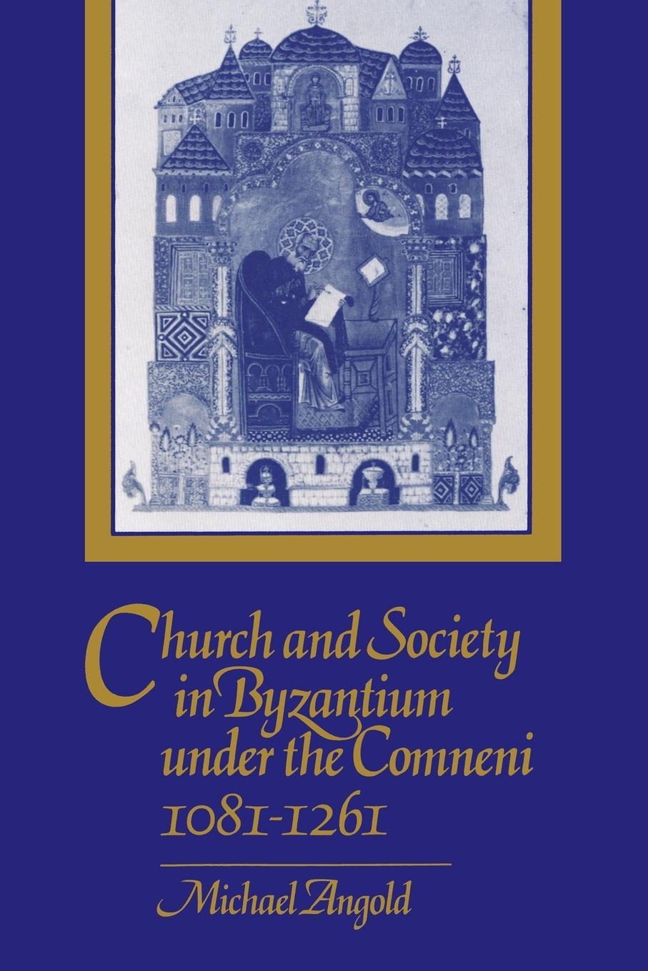 Cover: 9780521269865 | Church and Society in Byzantium under the Comneni, 1081-1261 | Angold