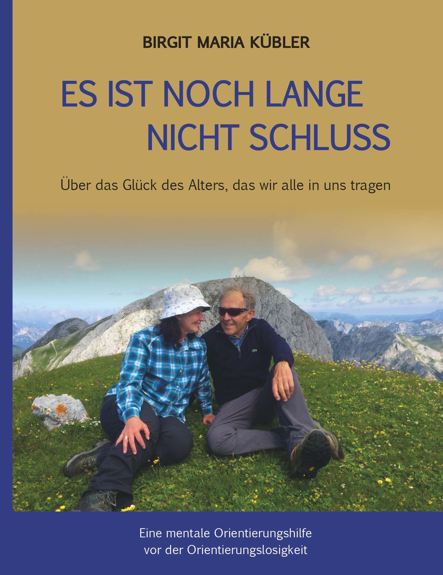 Cover: 9783991654957 | Es ist noch lange nicht Schluss | Birgit Maria Kübler | Taschenbuch