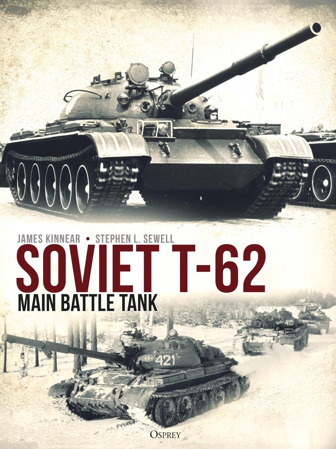 Cover: 9781472848222 | Soviet T-62 Main Battle Tank | James Kinnear (u. a.) | Buch | Gebunden