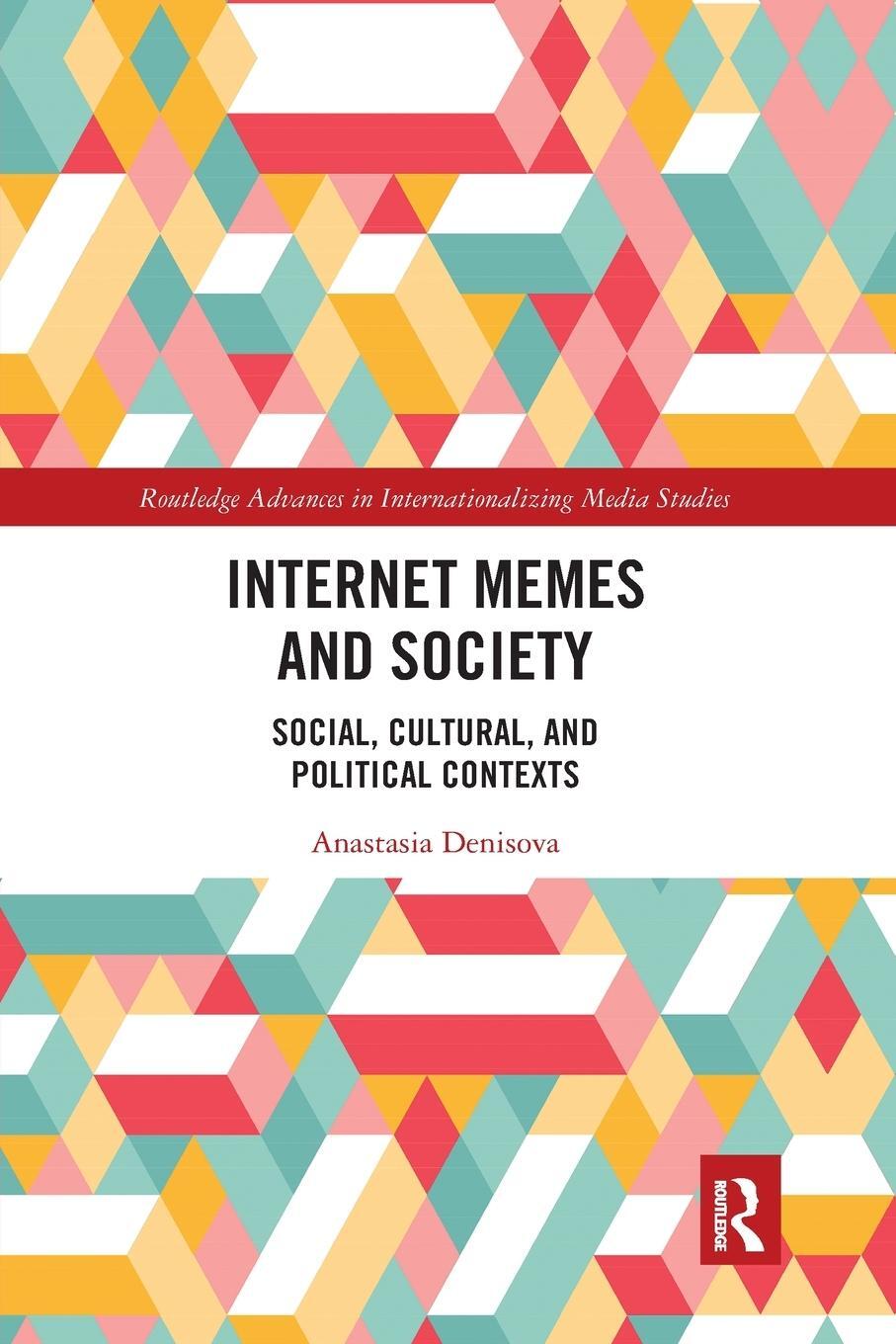 Cover: 9780367671174 | Internet Memes and Society | Social, Cultural, and Political Contexts