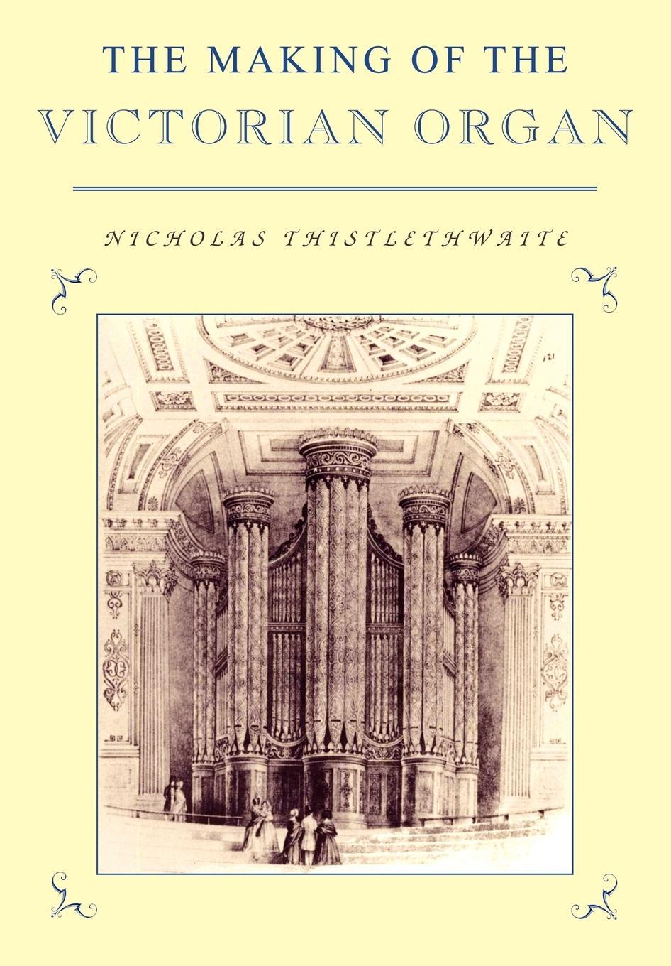 Cover: 9780521663649 | The Making of the Victorian Organ | Nicholas Thistlethwaite | Buch