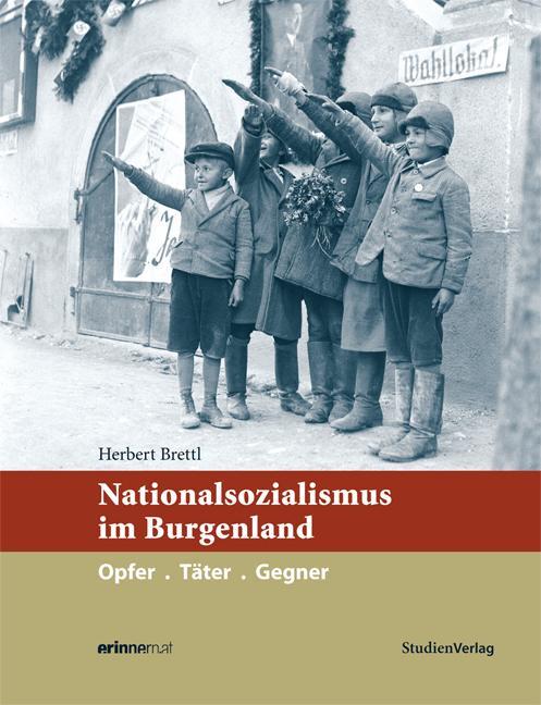 Cover: 9783706548489 | Nationalsozialismus im Burgenland | Opfer.Täter.Gegner | Brettl | Buch