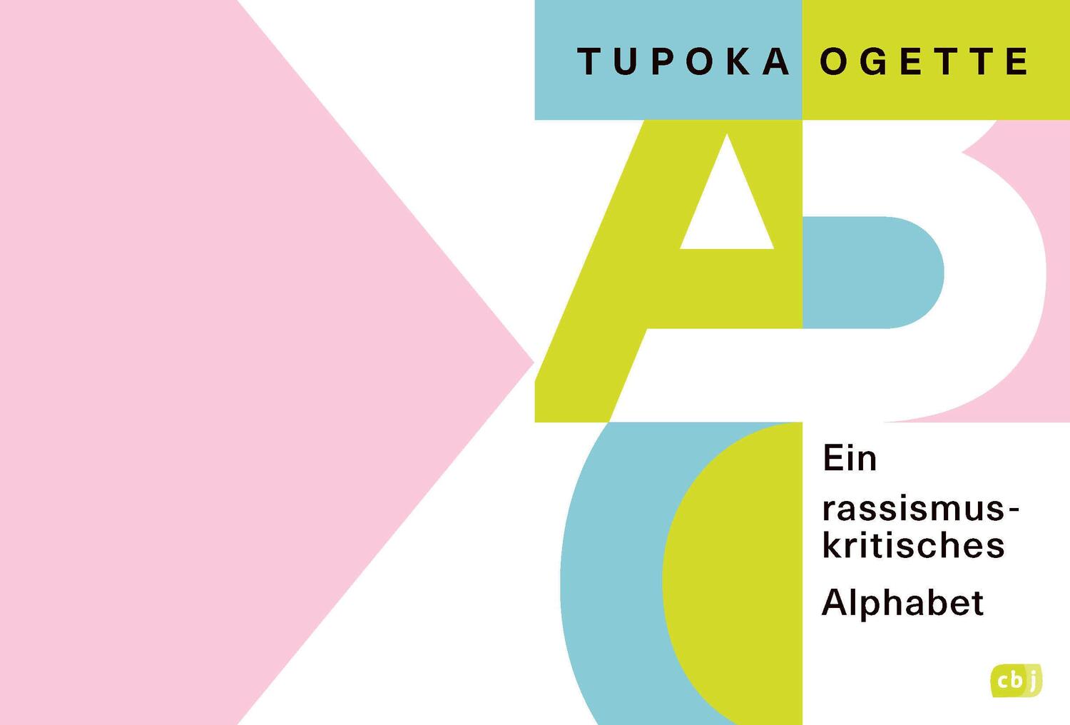 Bild: 9783570166406 | Ein rassismuskritisches Alphabet | Tupoka Ogette | Taschenbuch | 2022