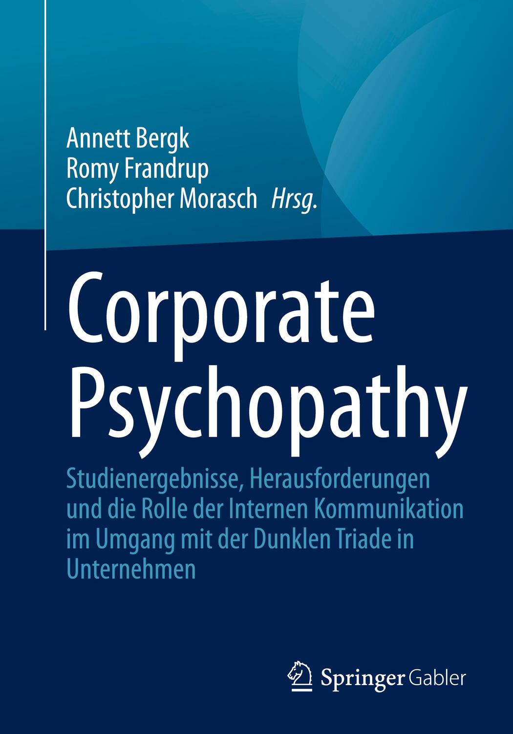 Cover: 9783662678848 | Corporate Psychopathy | Annett Bergk (u. a.) | Taschenbuch | Paperback