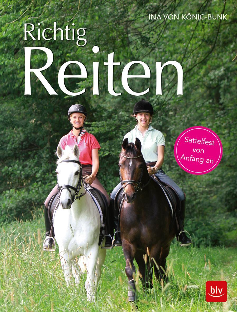 Cover: 9783835418844 | Richtig Reiten | Sattelfest von Anfang an | Ina von König-Bunk | Buch
