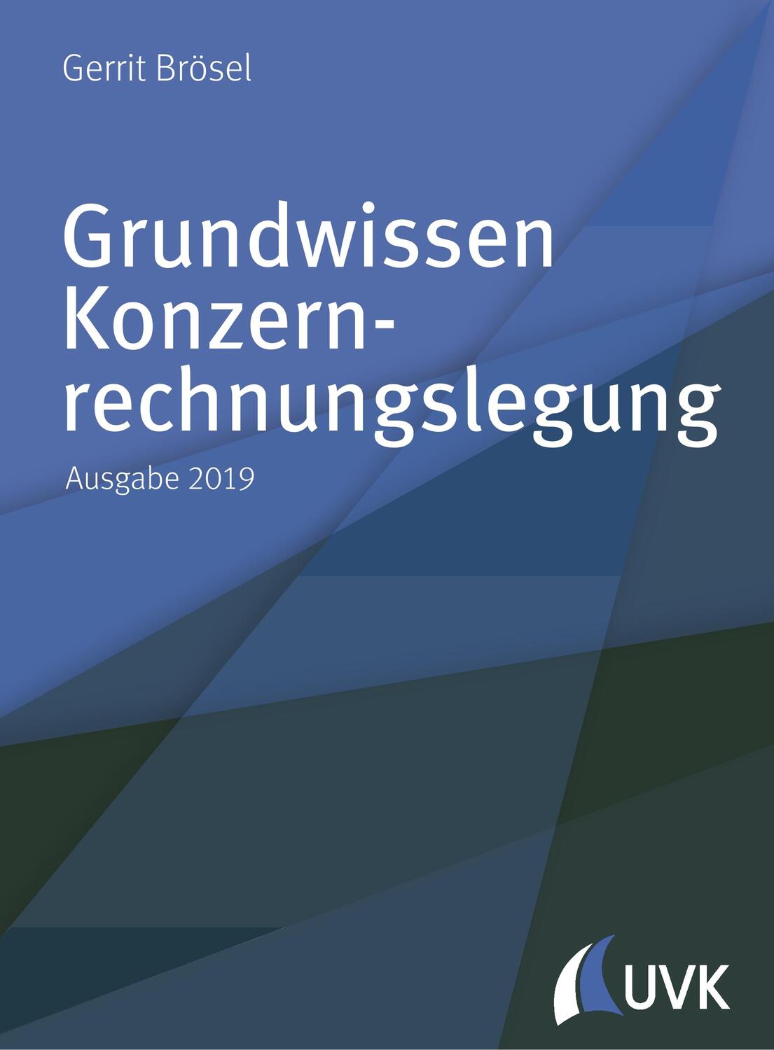 Cover: 9783739830025 | Grundwissen Konzernrechnungslegung | Gerrit Brösel | Taschenbuch | UVK