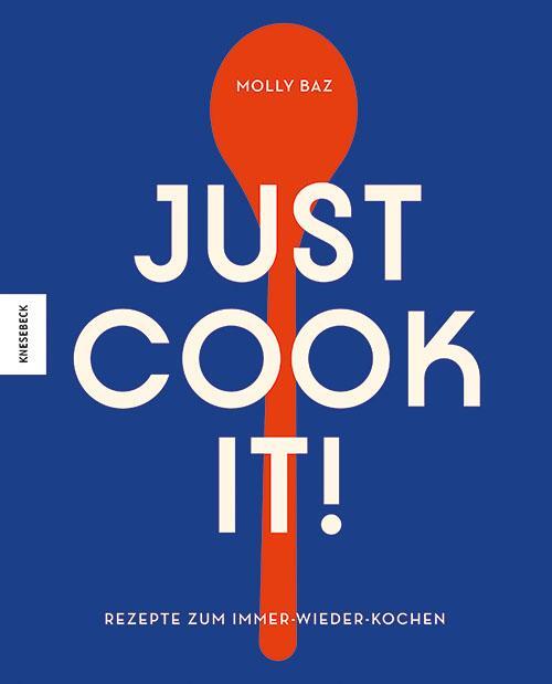 Cover: 9783957285492 | Just cook it! | Rezepte zum Immer-wieder-Kochen | Molly Baz | Buch