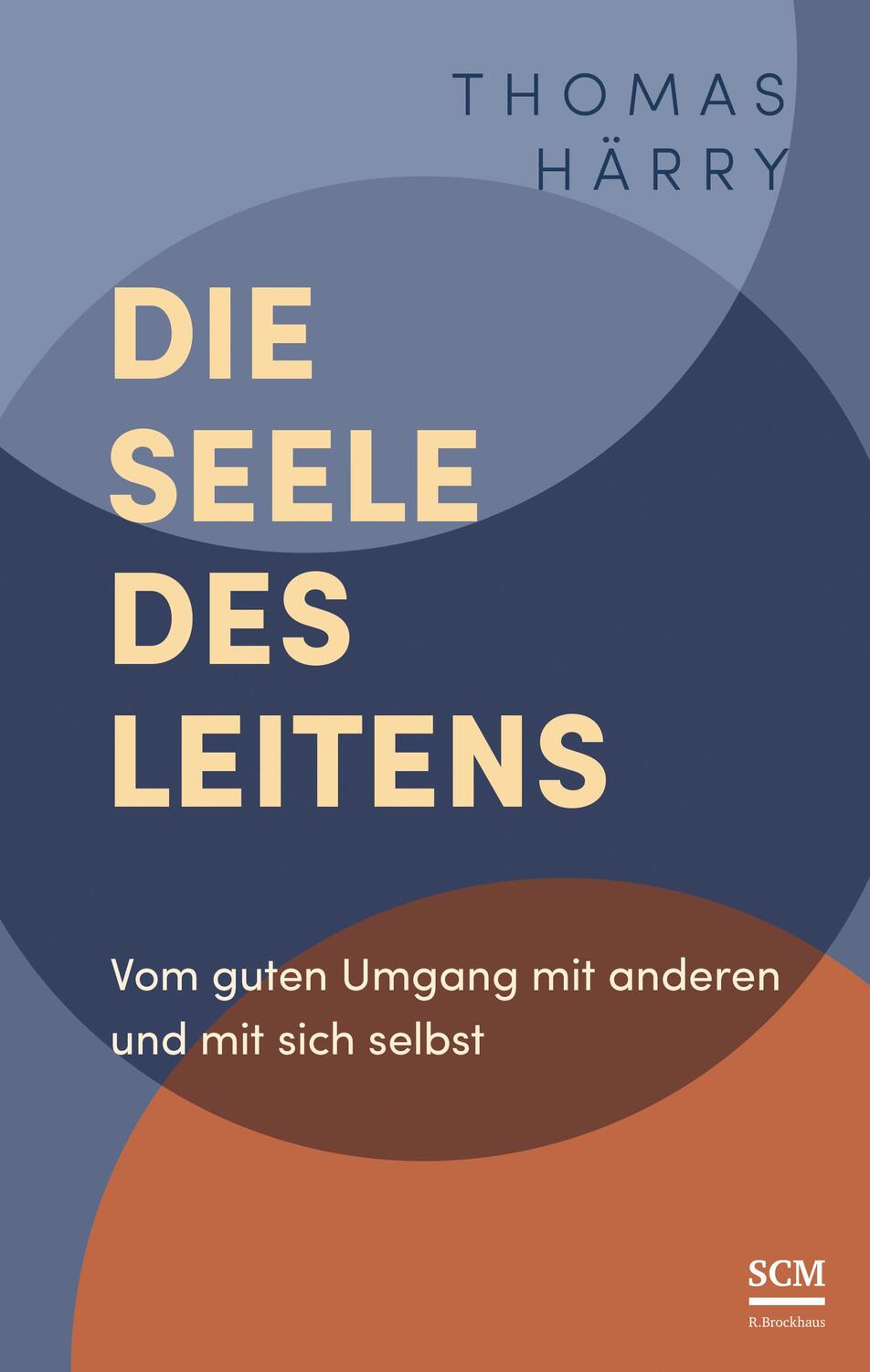 Cover: 9783417000887 | Die Seele des Leitens | Thomas Härry | Buch | 160 S. | Deutsch | 2023