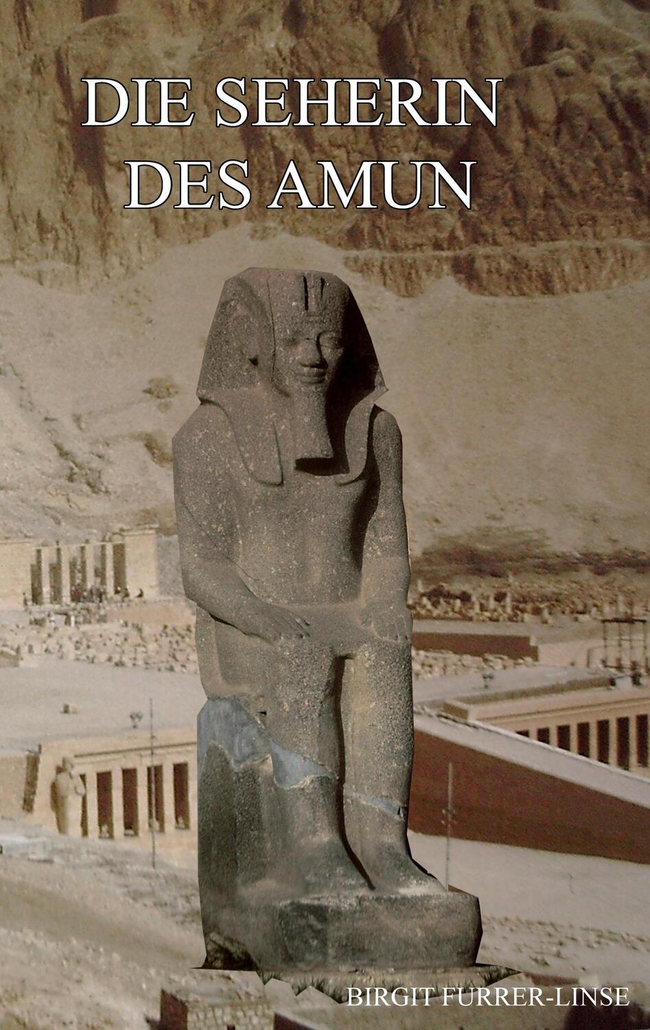Cover: 9783743103023 | Die Seherin des Amun | Historischer Roman | Birgit Furrer-Linse | Buch